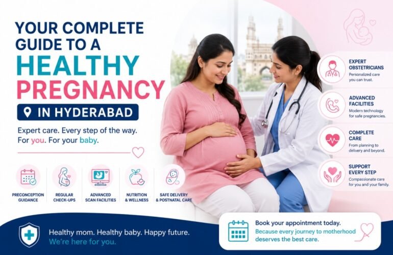 Your Complete Guide to a Healthy Pregnancy in Hyderabad